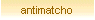 antimatcho